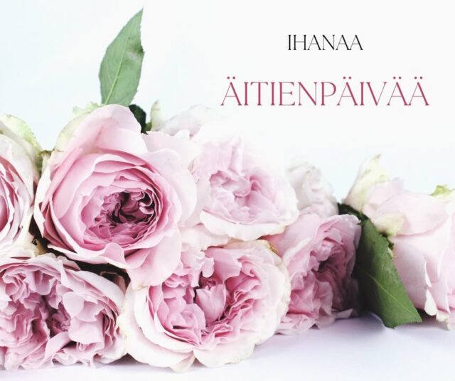 Oikein ihanaa Äitienpäivää kaikille äideille 🌹